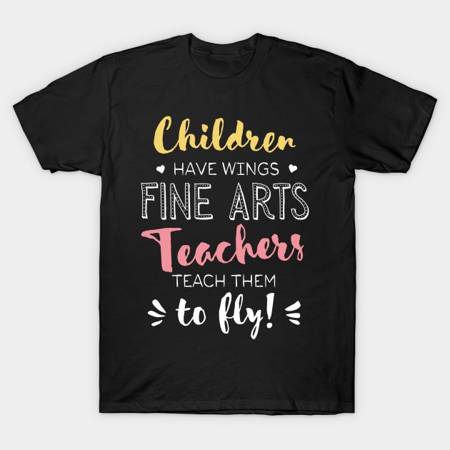 Fine Arts Teacher Gifts - Beautiful Wings Quote T-Shirt by BetterManufaktur